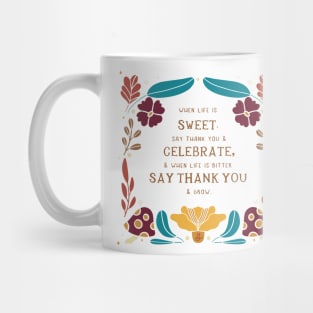 When life is sweet say thank you and celebrate Mug